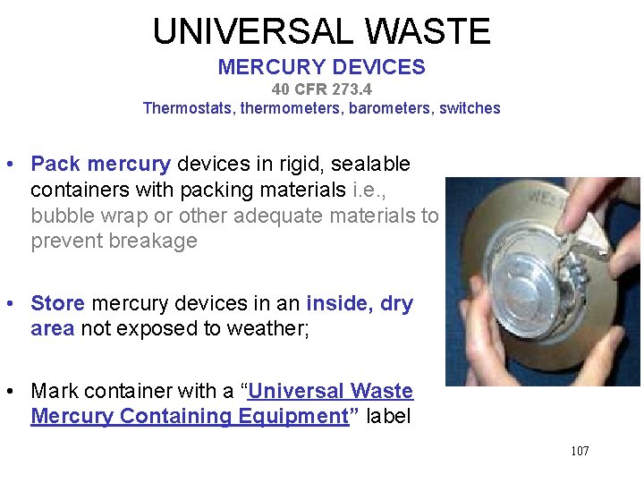 UNIVERSAL WASTE MERCURY DEVICES 40 CFR 273. 4 Thermostats, thermometers, barometers, switches • Pack