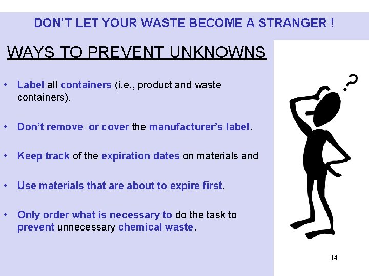 DON’T LET YOUR WASTE BECOME A STRANGER ! WAYS TO PREVENT UNKNOWNS • Label