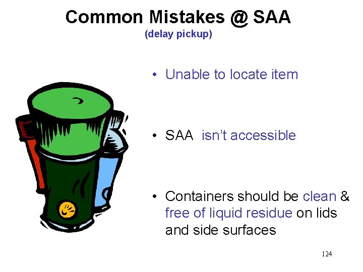 Common Mistakes @ SAA (delay pickup) • Unable to locate item • SAA isn’t