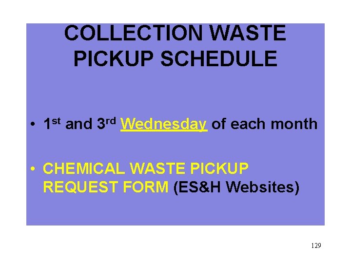 COLLECTION WASTE PICKUP SCHEDULE • 1 st and 3 rd Wednesday of each month