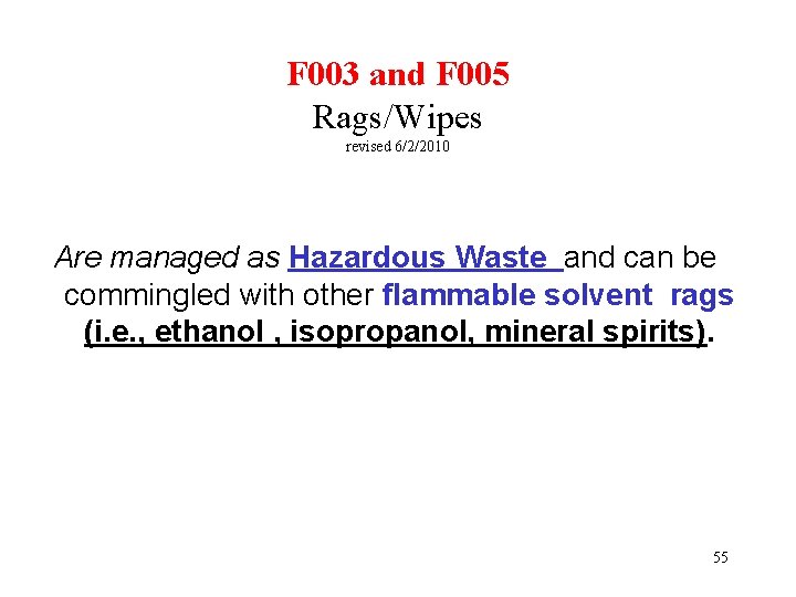 F 003 and F 005 Rags/Wipes revised 6/2/2010 Are managed as Hazardous Waste and