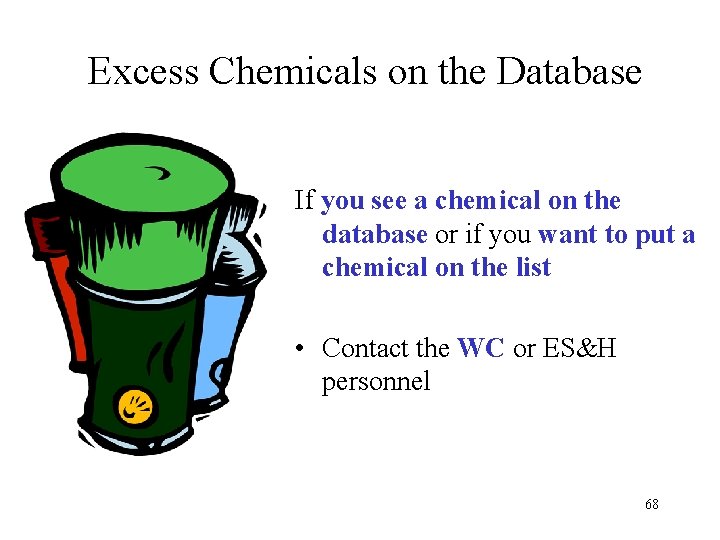 Excess Chemicals on the Database If you see a chemical on the database or