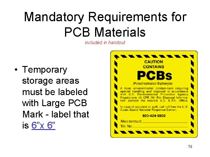 Mandatory Requirements for PCB Materials included in handout • Temporary storage areas must be