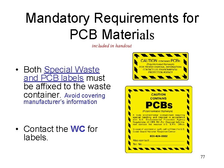 Mandatory Requirements for PCB Materials included in handout • Both Special Waste and PCB