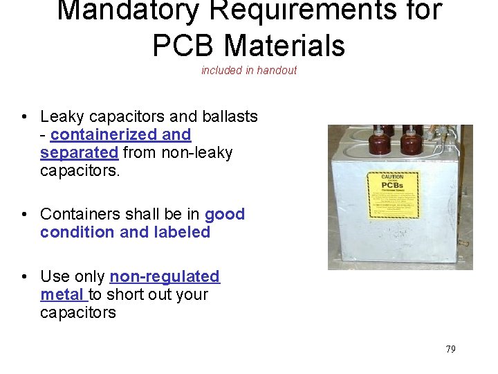 Mandatory Requirements for PCB Materials included in handout • Leaky capacitors and ballasts -