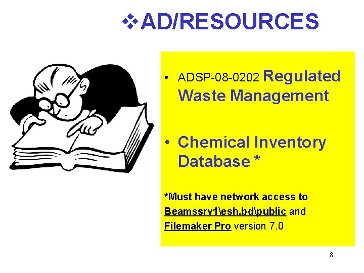 v. AD/RESOURCES • ADSP-08 -0202 Regulated Waste Management • Chemical Inventory Database * *Must