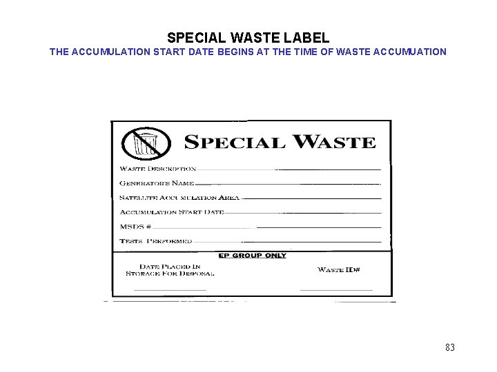 SPECIAL WASTE LABEL THE ACCUMULATION START DATE BEGINS AT THE TIME OF WASTE ACCUMUATION