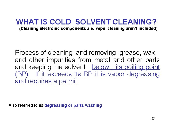  WHAT IS COLD SOLVENT CLEANING? (Cleaning electronic components and wipe cleaning aren’t included)