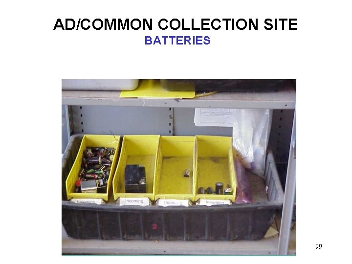 AD/COMMON COLLECTION SITE BATTERIES 99 