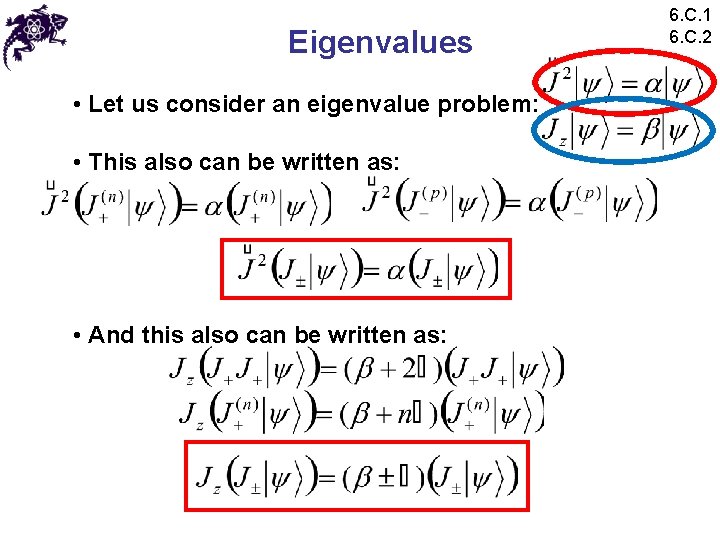 Eigenvalues • Let us consider an eigenvalue problem: • This also can be written