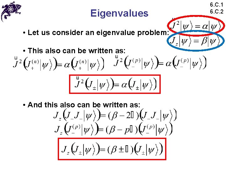 Eigenvalues • Let us consider an eigenvalue problem: • This also can be written