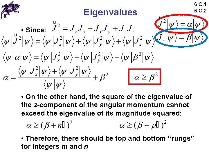 Eigenvalues • Since: • On the other hand, the square of the eigenvalue of