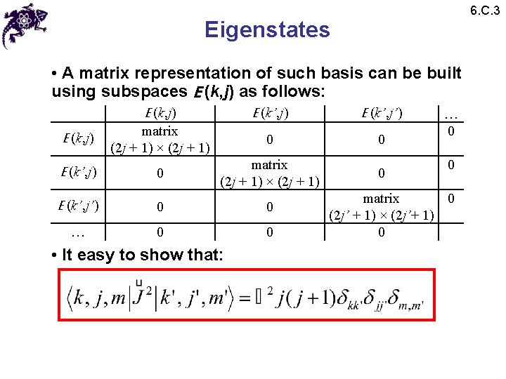 6. C. 3 Eigenstates • A matrix representation of such basis can be built