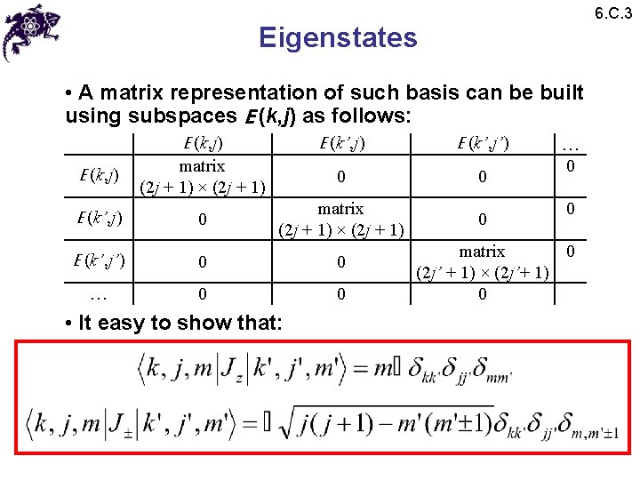 6. C. 3 Eigenstates • A matrix representation of such basis can be built