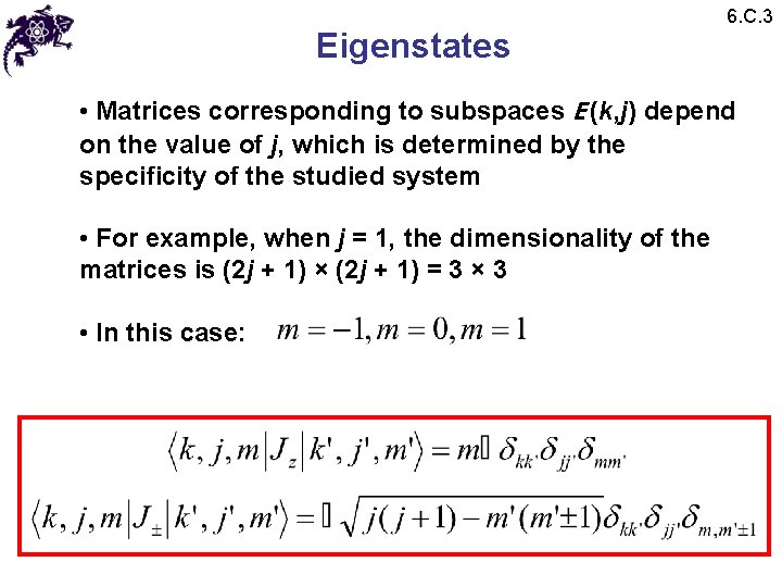 Eigenstates 6. C. 3 • Matrices corresponding to subspaces E (k, j) depend on