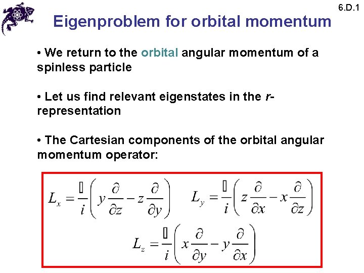 Eigenproblem for orbital momentum • We return to the orbital angular momentum of a