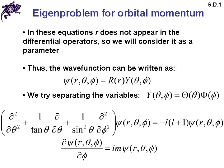 Eigenproblem for orbital momentum • In these equations r does not appear in the