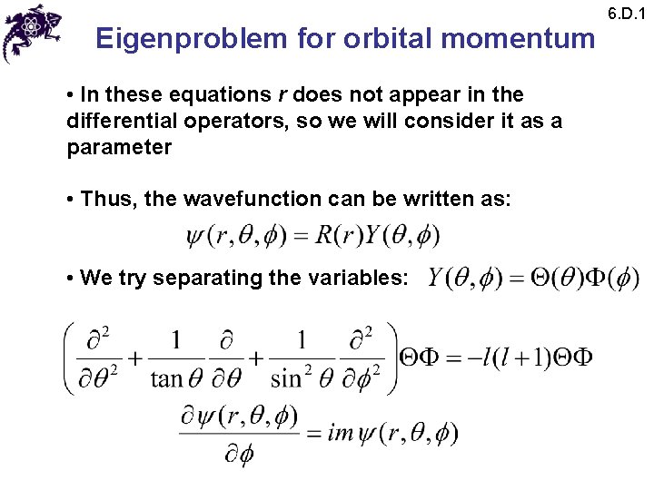 Eigenproblem for orbital momentum • In these equations r does not appear in the