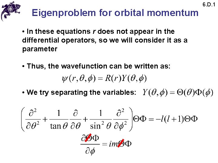 Eigenproblem for orbital momentum • In these equations r does not appear in the