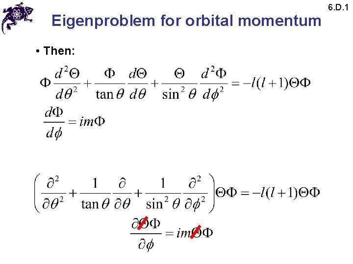 Eigenproblem for orbital momentum • Then: 6. D. 1 