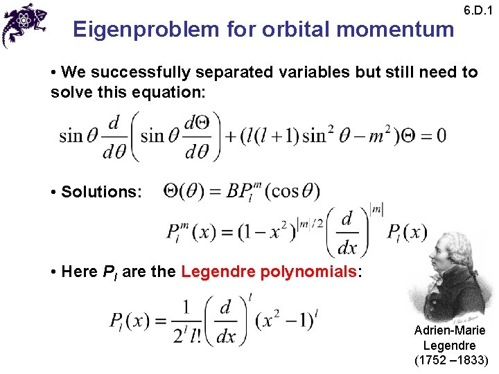 Eigenproblem for orbital momentum 6. D. 1 • We successfully separated variables but still