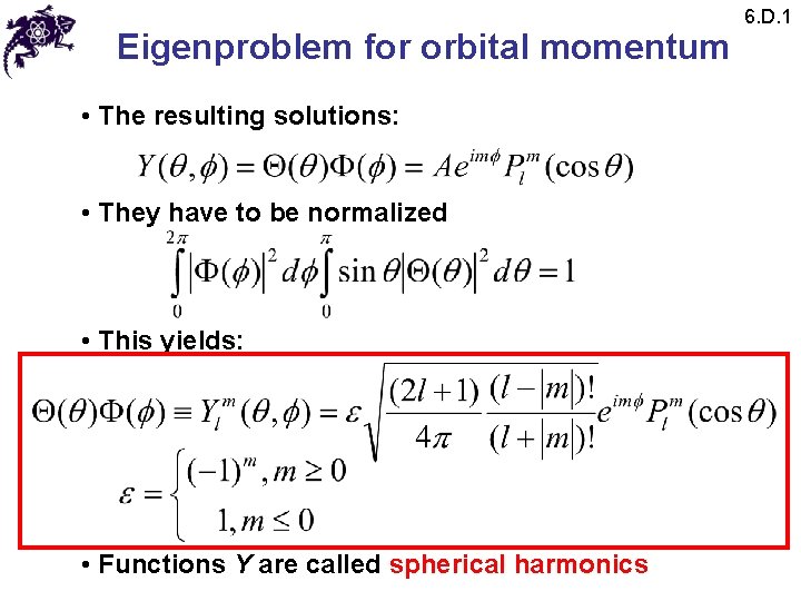 Eigenproblem for orbital momentum • The resulting solutions: • They have to be normalized