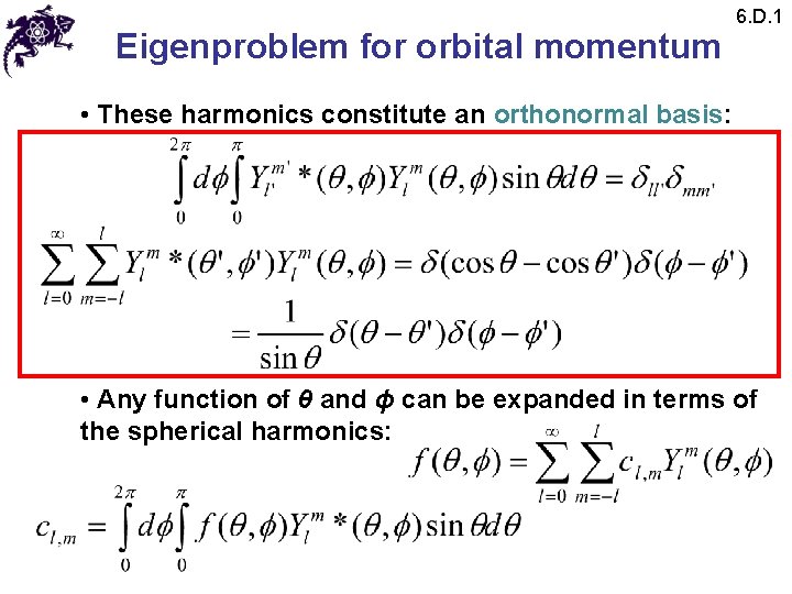 Eigenproblem for orbital momentum 6. D. 1 • These harmonics constitute an orthonormal basis:
