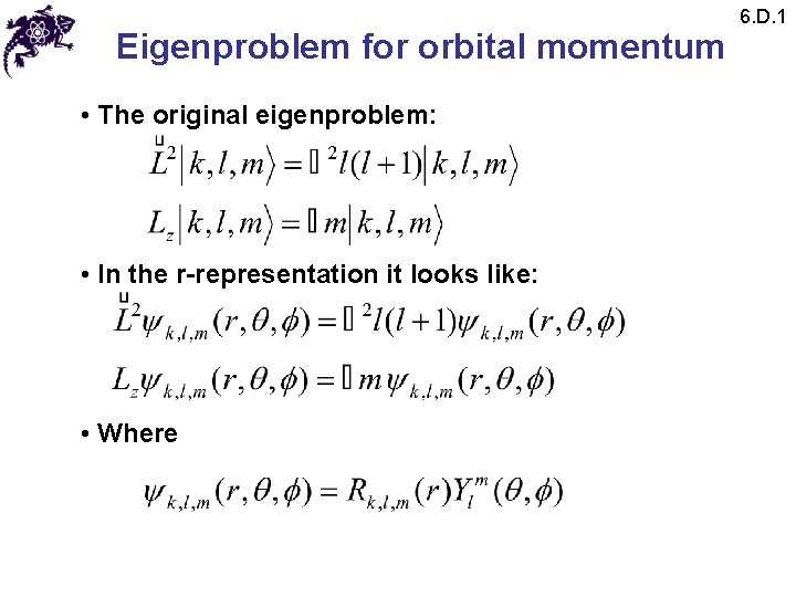 Eigenproblem for orbital momentum • The original eigenproblem: • In the r-representation it looks