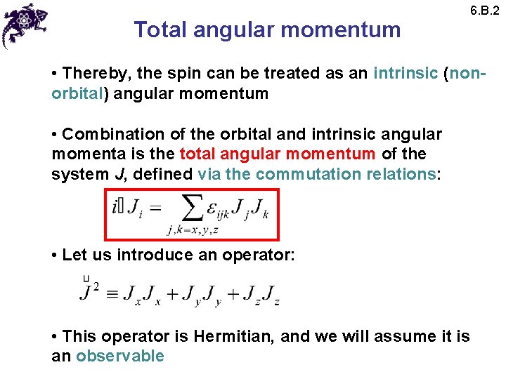 Total angular momentum 6. B. 2 • Thereby, the spin can be treated as