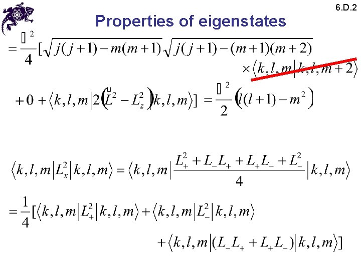 Properties of eigenstates 6. D. 2 