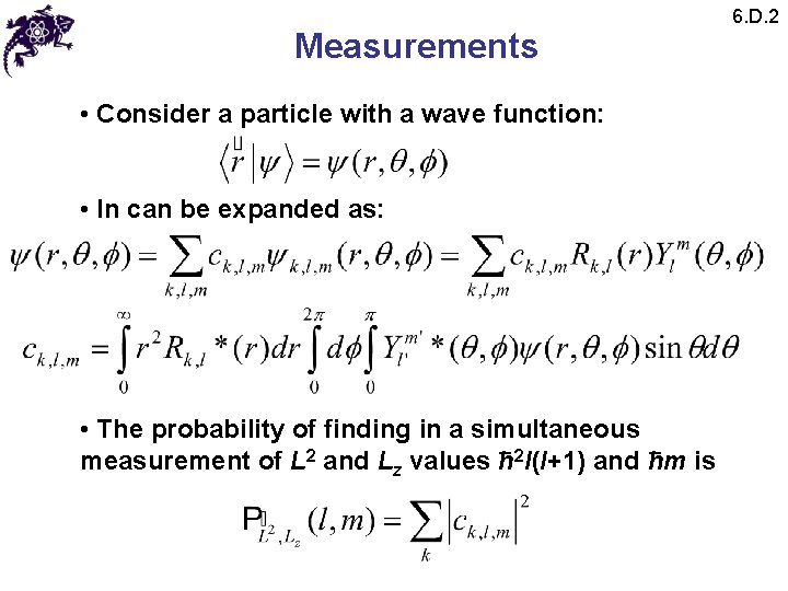 Measurements • Consider a particle with a wave function: • In can be expanded