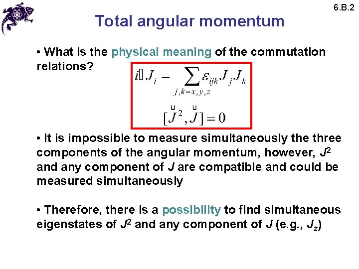 Total angular momentum 6. B. 2 • What is the physical meaning of the