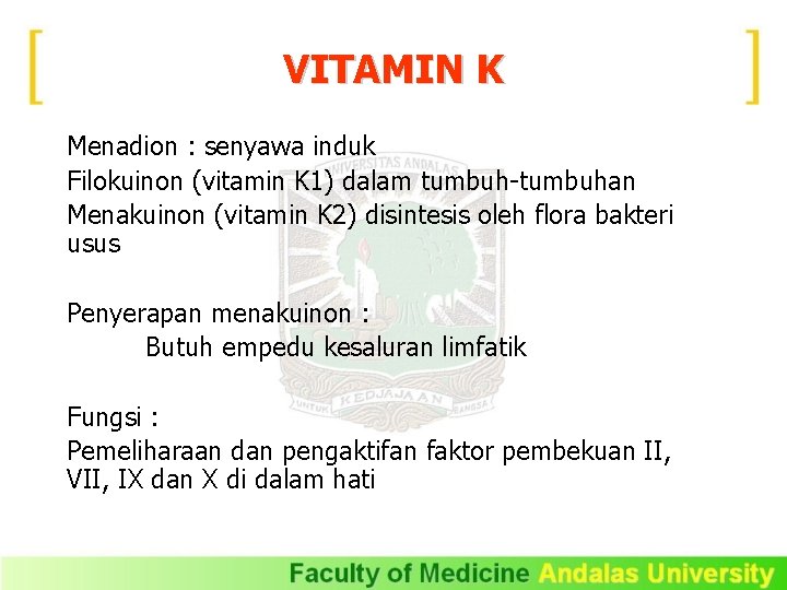 VITAMIN K Menadion : senyawa induk Filokuinon (vitamin K 1) dalam tumbuh-tumbuhan Menakuinon (vitamin