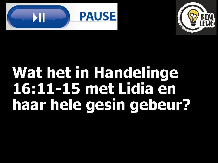 Wat het in Handelinge 16: 11 -15 met Lidia en haar hele gesin gebeur?