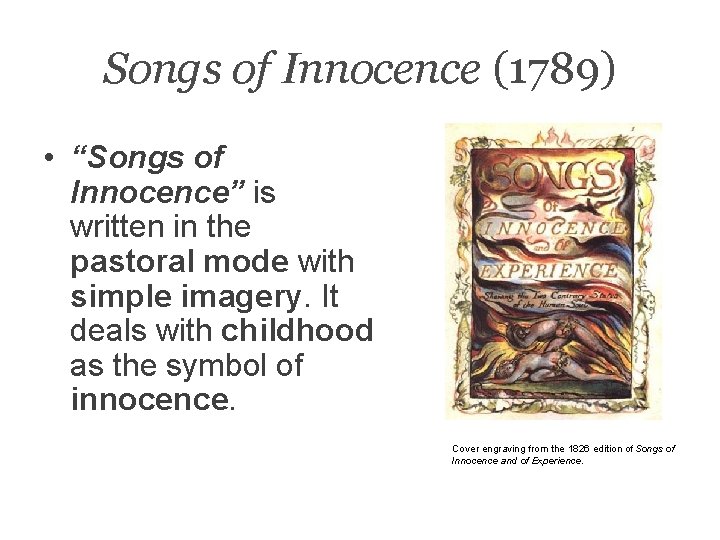 Songs of Innocence (1789) • “Songs of Innocence” is written in the pastoral mode