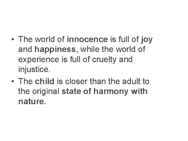  • The world of innocence is full of joy and happiness, while the