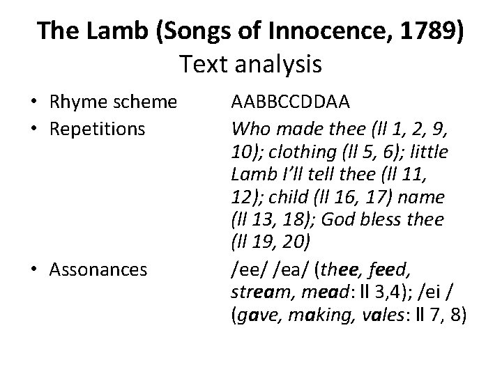 The Lamb (Songs of Innocence, 1789) Text analysis • Rhyme scheme • Repetitions •