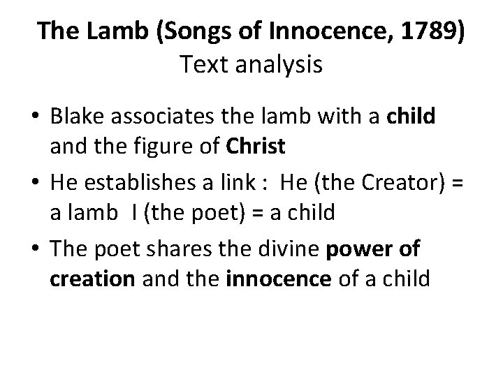 The Lamb (Songs of Innocence, 1789) Text analysis • Blake associates the lamb with