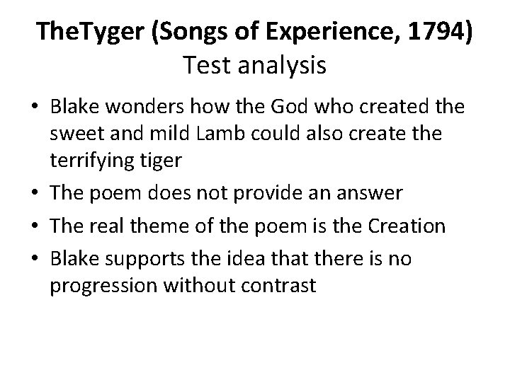The. Tyger (Songs of Experience, 1794) Test analysis • Blake wonders how the God