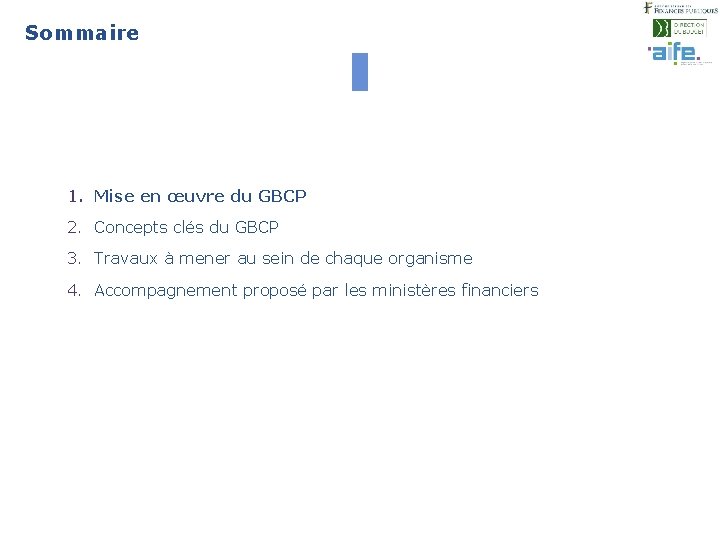 Sommaire 2 1. Mise en œuvre du GBCP 2. Concepts clés du GBCP 3.