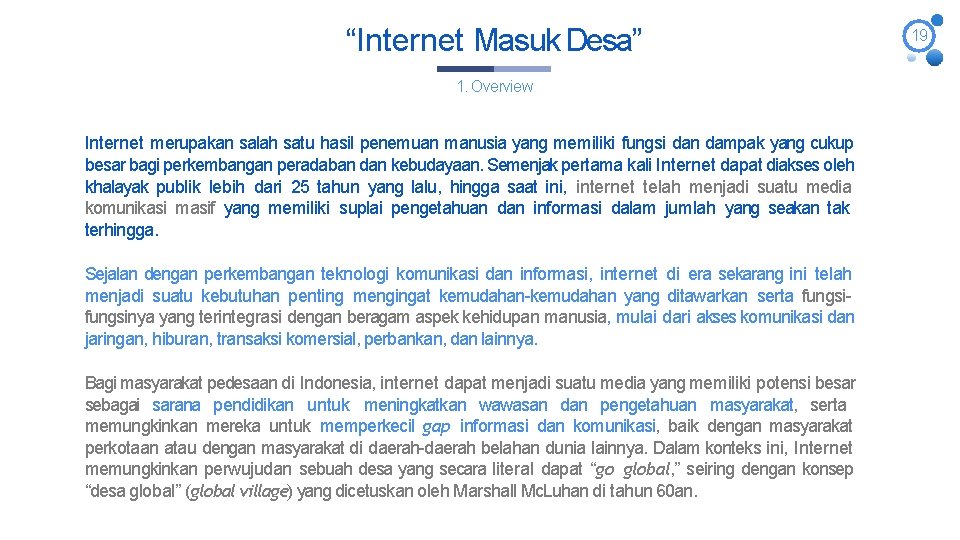 “Internet Masuk Desa” 1. Overview Internet merupakan salah satu hasil penemuan manusia yang memiliki “Internet Masuk Desa” 1. Overview Internet merupakan salah satu hasil penemuan manusia yang memiliki