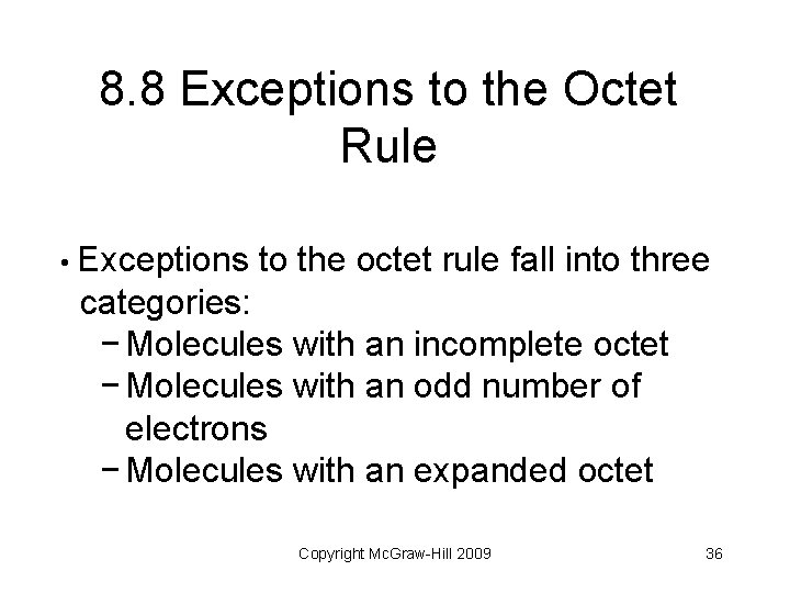 8. 8 Exceptions to the Octet Rule • Exceptions to the octet rule fall