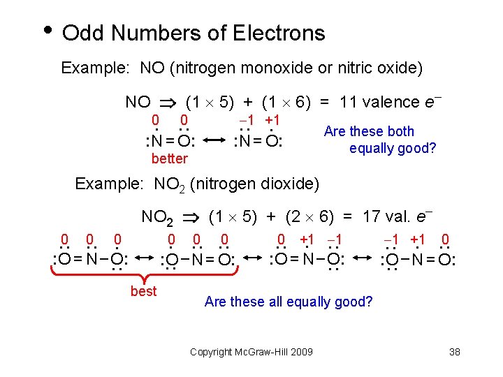  • Odd Numbers of Electrons Example: NO (nitrogen monoxide or nitric oxide) :