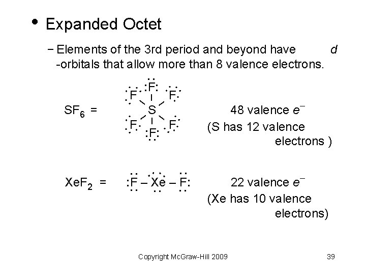  • Expanded Octet − Elements of the 3 rd period and beyond have