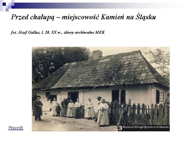 Przed chałupą – miejscowość Kamień na Śląsku fot. Józef Gallus, l. 20. XX w.