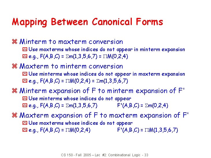 Mapping Between Canonical Forms z Minterm to maxterm conversion y Use maxterms whose indices