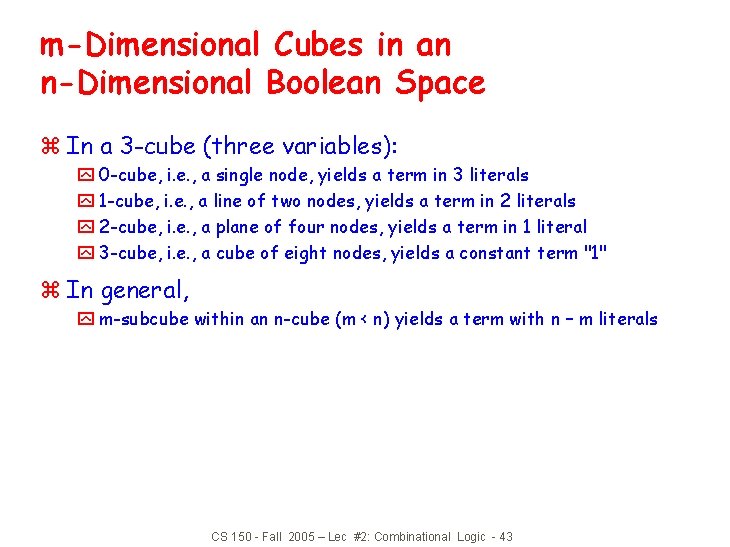 m-Dimensional Cubes in an n-Dimensional Boolean Space z In a 3 -cube (three variables):