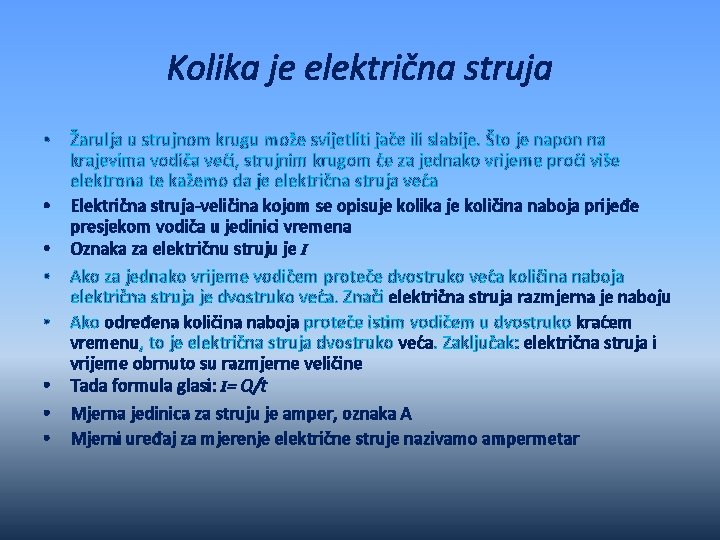 Kolika je električna struja • • Žarulja u strujnom krugu može svijetliti jače ili