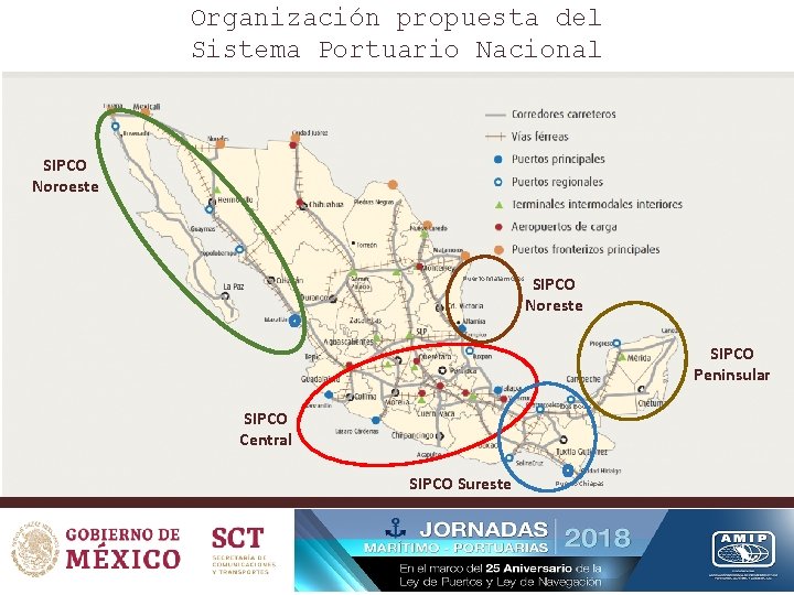 Organización propuesta del Sistema Portuario Nacional SIPCO Noroeste Puerto Matamoros SIPCO Noreste SIPCO Peninsular