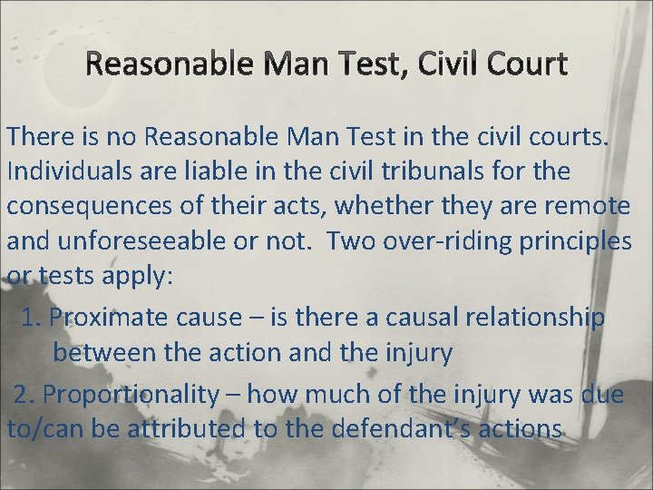 Reasonable Man Test, Civil Court There is no Reasonable Man Test in the civil